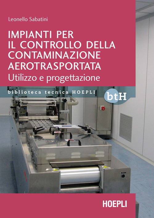 Impianti per il controllo della contaminazione aerotrasportata. Utilizzo e progettazione
