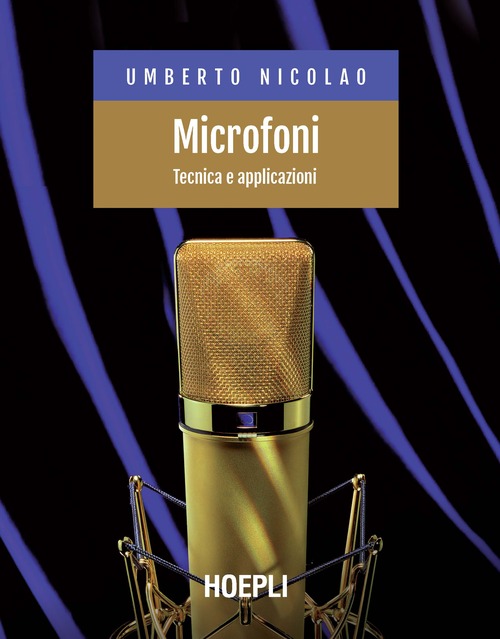 Microfoni. Tecnica e applicazioni
