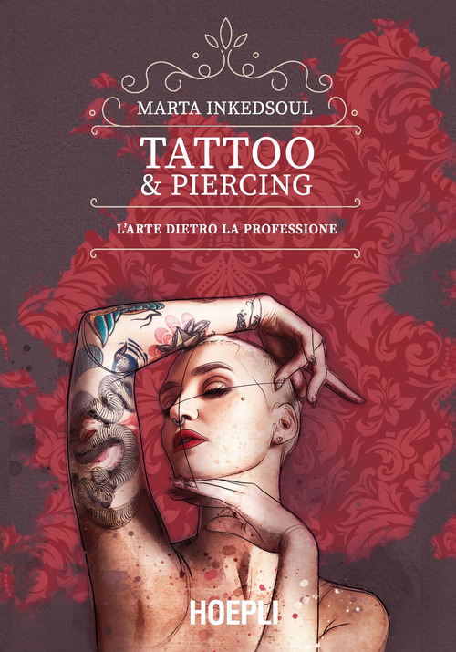 Tattoo & Piercing. L'arte dietro la professione