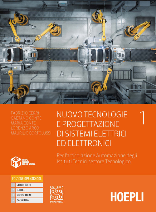 Nuovo tecnologie e progettazione di sistemi elettrici ed elettronici. Per l'articolazione automazione degli istituti tecnici settore tecnologico. Per gli Ist. tecnici industriali. Volume Vol. 1