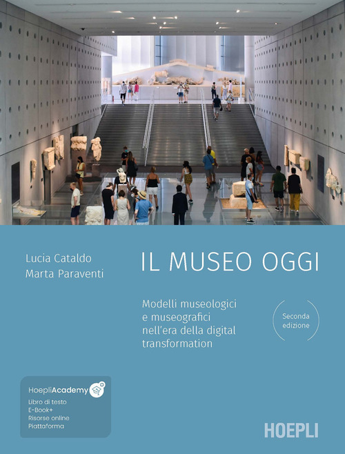 Il museo oggi. Modelli museologici e museografici nell'era della digital transformation