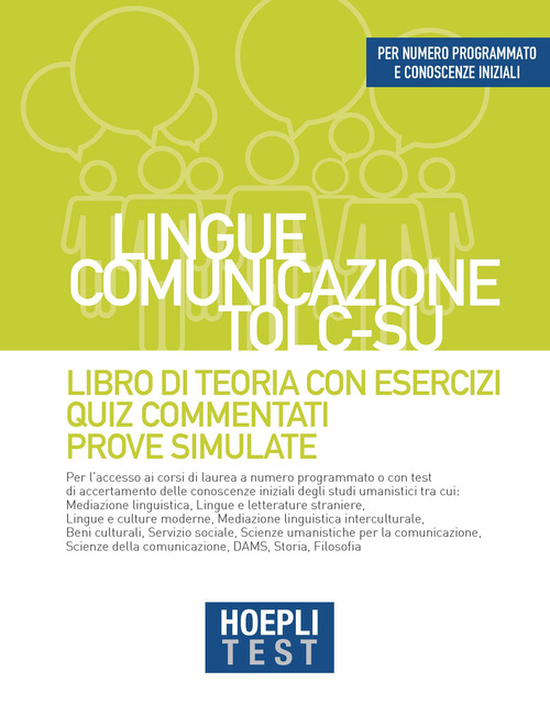 Hoepli test. Lingue, Comunicazione, TOLC-SU. Libro di teoria con esercizi, Quiz commentati, Prove simulate