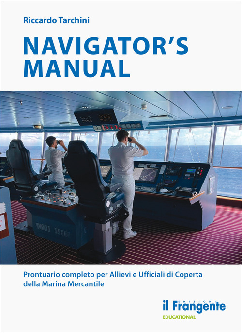 Navigator's manual. Prontuario completo per allievi e ufficiali di coperta della marina mercantile
