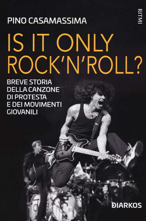 It's only rock'n'roll? Breve storia della canzone di protesta e dei movimenti giovanili
