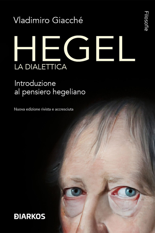 Hegel. La dialettica. Introduzione al pensiero hegeliano