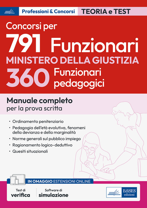 Concorso 791 funzionari Ministero della Giustizia. 360 funzionari pedagogici. Manuale completo per la prova scritta