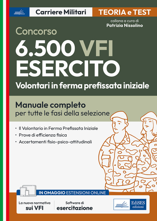 Concorso 6.500 VFI Esercito. Volontari in ferma prefissata iniziale. Manuale completo per tutte le fasi della selezione