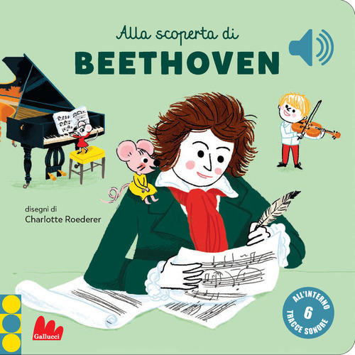 Alla scoperta di Beethoven. Classici sonori