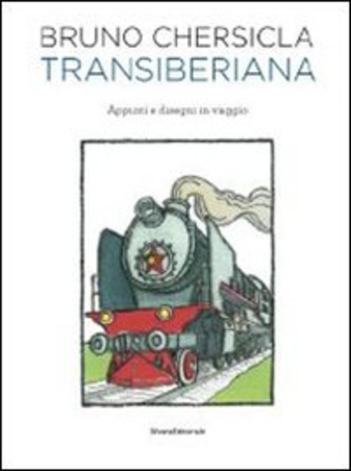 Transiberiana. Appunti e disegni in viaggio