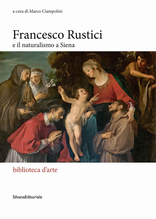 Francesco Rustici e il naturalismo a Siena