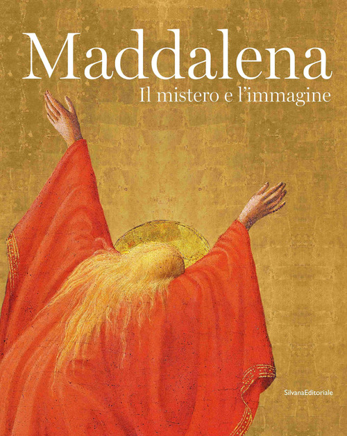 Maddalena. Il mistero e l'immagine