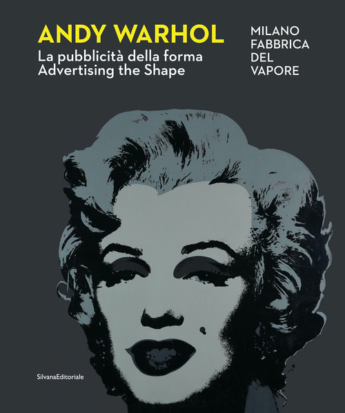 Andy Warhol. La pubblicità della forma-Advertising the shape