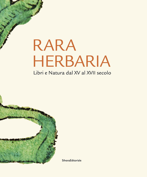 Rara herbaria. Libri e natura dal XV al XVII secolo