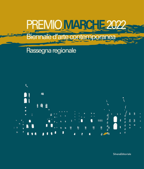 Premio Marche 2022. Biennale d'arte contemporanea. Rassegna regionale