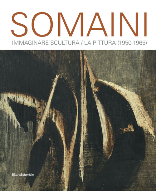 Somaini. Immaginare Scultura / La Pittura (1950-1965)