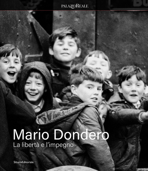 Mario Dondero. La libertà e impegno