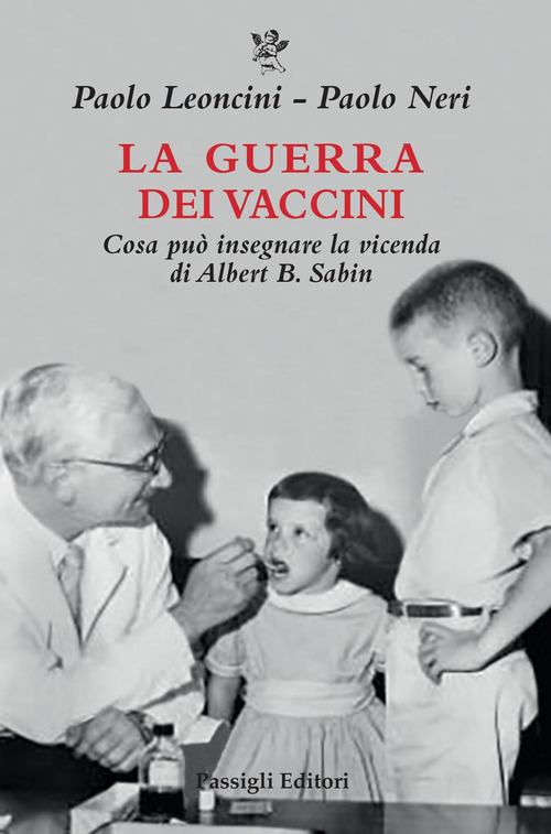 La guerra dei vaccini. Cosa può insegnare la vicenda di Albert B. Sabin
