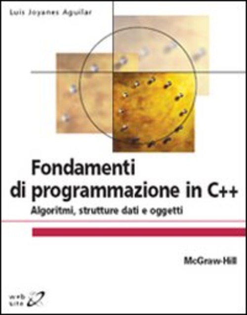 Fondamenti di programmazione in C++. Algoritmi, strutture dati e oggetti