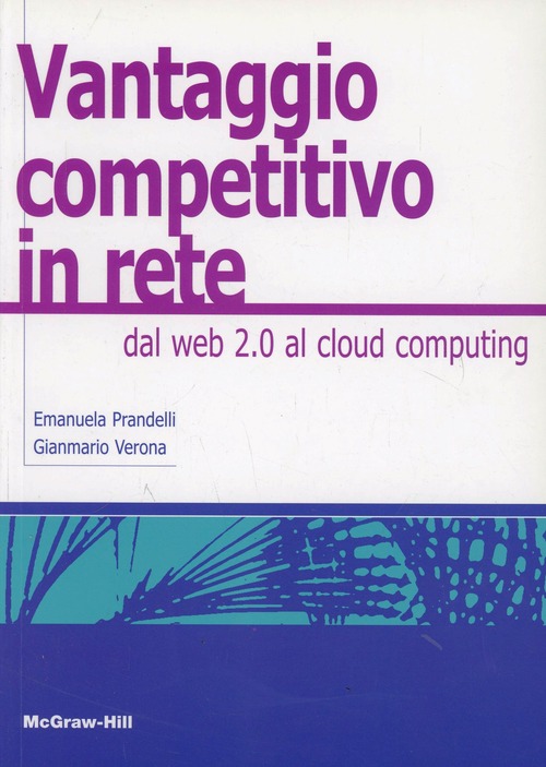 Il vantaggio competitivo in rete. Dal web 2.0 al cloud computing