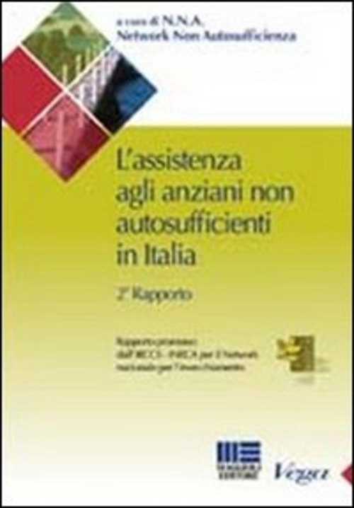 L'assistenza agli anziani non autosufficienti in Italia. Secondo rapporto promosso dall'IRCCS