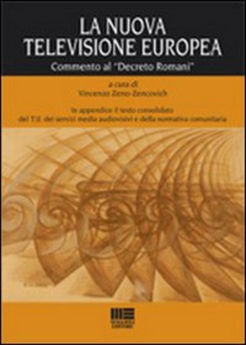 La nuova televisione europea. Commento al «Decreto Romani»