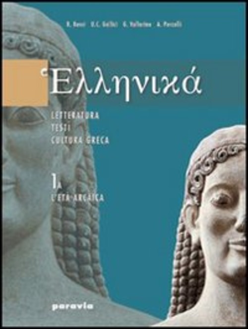 Ellenikà. Vol. 3A-3B: L'età ellenistica-L'età imperiale. Per il Liceo classico