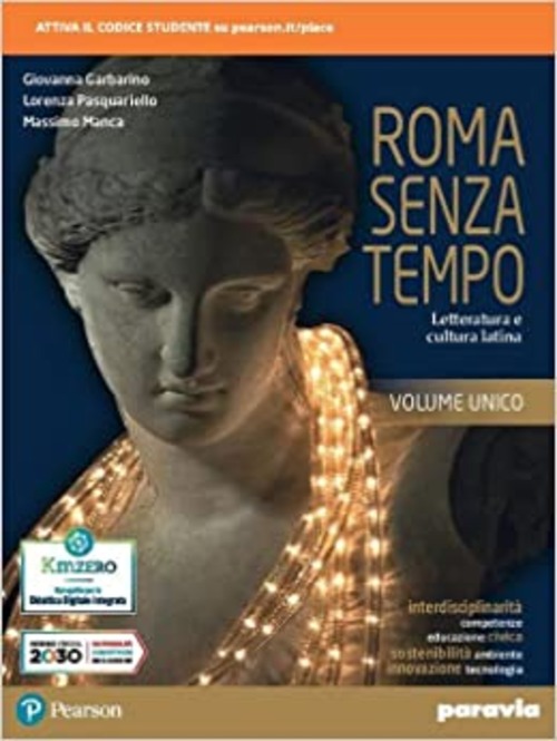 Roma senza tempo. Letteratura e cultura latina. Per i Licei e gli Ist. magistrali