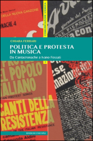 Politica e protesta in musica. Da Cantacronache a Ivano Fossati