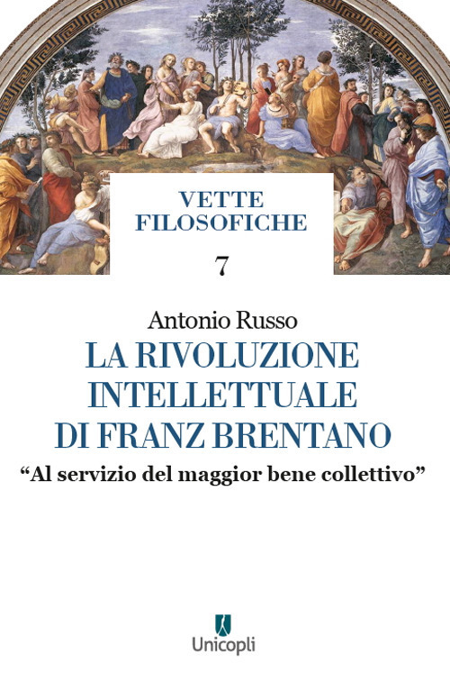 La rivoluzione intellettuale di Franz Brentano. «Al servizio del maggior bene collettivo»