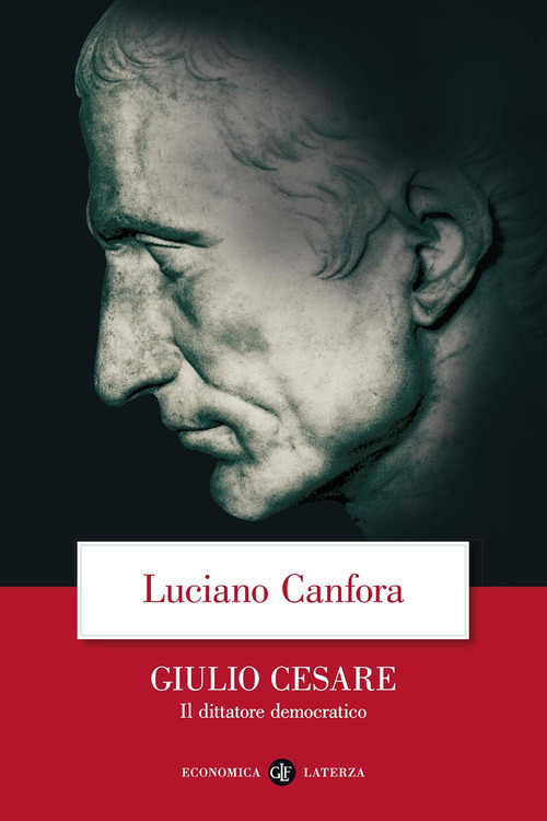 Giulio Cesare. Il dittatore democratico