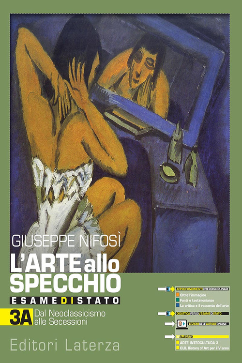 L'arte allo specchio. Esame di stato con Arte intercultura e CLIL per 5° anno. Vol. 3A+3B. Dal neoclassicismo a oggi. Per le Scuole superiori