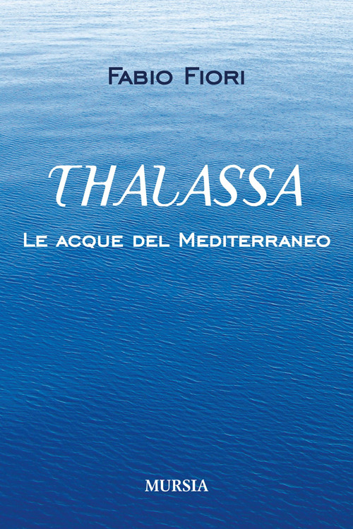 Thalassa. Le acque del Mediterraneo