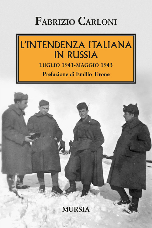 L'intendenza italiana in Russia. Luglio 1941-maggio 1943