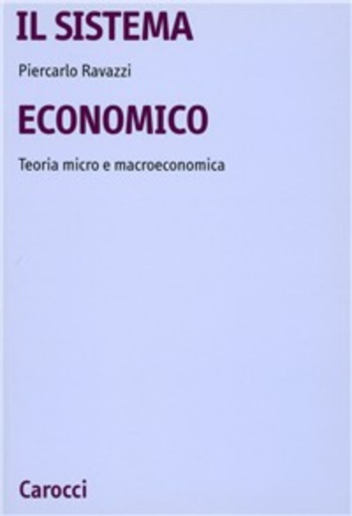 Il sistema economico. Teoria micro e macroeconomica