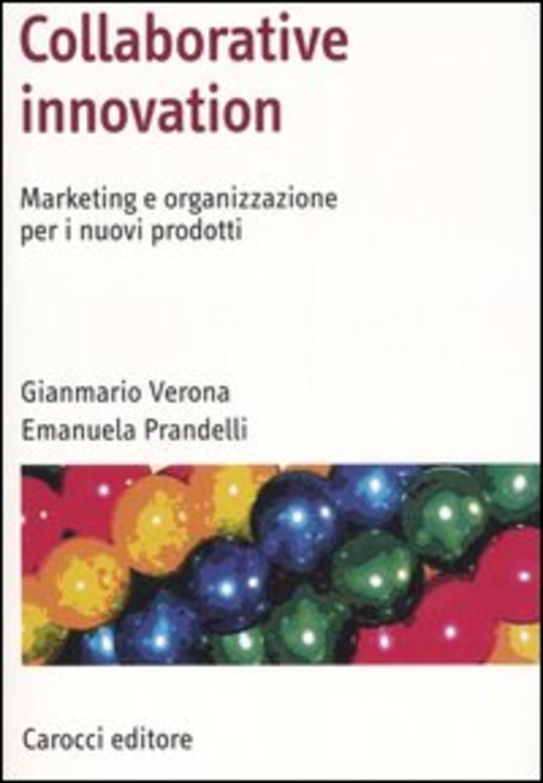 Collaborative innovation. Marketing e organizzazione per i nuovi prodotti