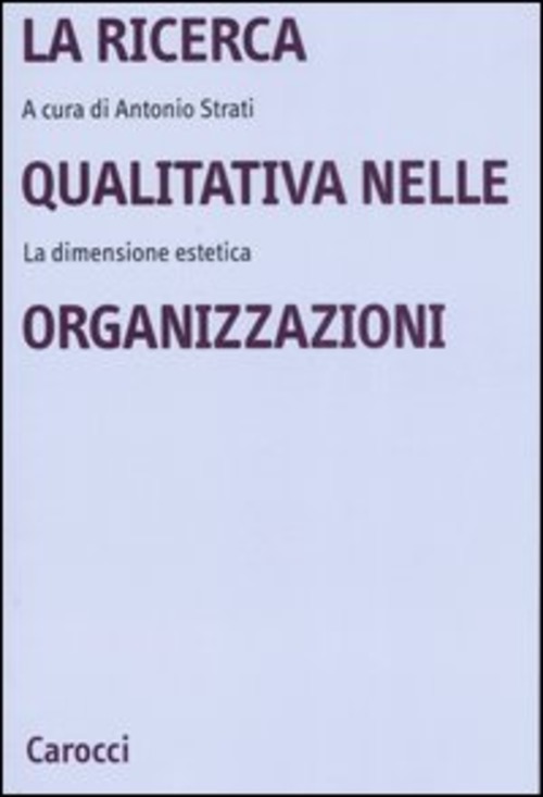 La ricerca qualitativa nelle organizzazioni. La dimensione estetica