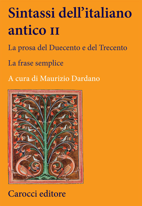 Sintassi dell'italiano antico. La prosa del Duecento e del Trecento. Volume Vol. 2