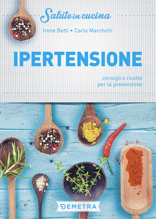 Ipertensione. Consigli e ricette per la prevenzione