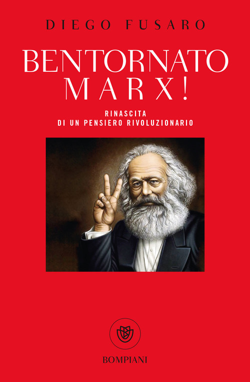 Bentornato Marx! Rinascita di un pensiero rivoluzionario