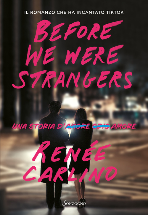 Before We Were Strangers. Una storia d'amore