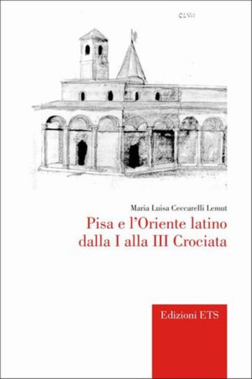 Pisa e l'Oriente latino dalla I alla III crociata