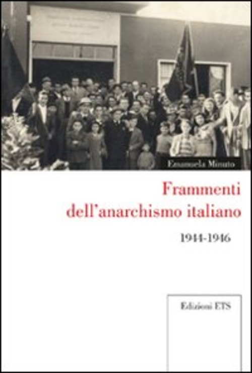 Frammenti dell'anarchismo italiano 1944-1946