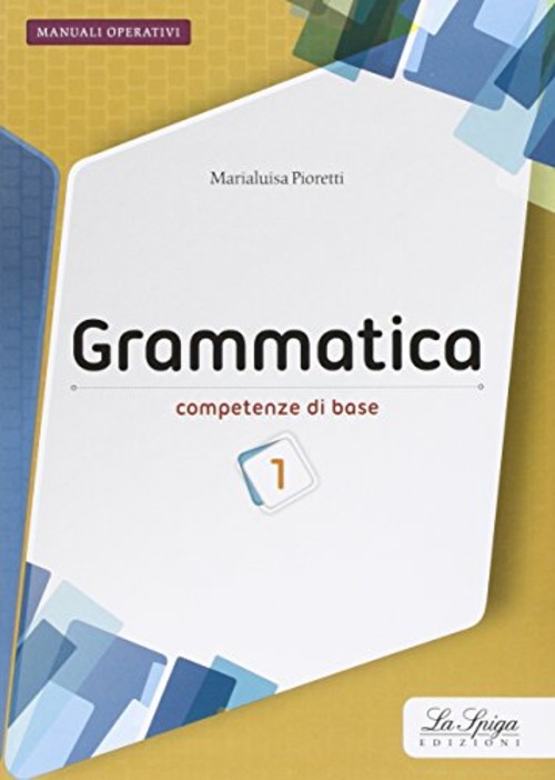 Grammatica. Competenze di base. Per la Scuola media. Volume 1
