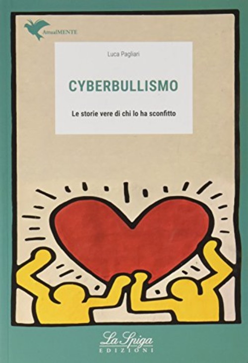 Cyberbullismo. Le storie vere di chi lo ha sconfitto. Per la Scuola media