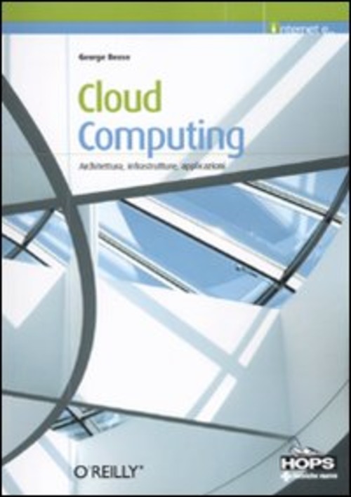 Cloud computing. Architettura, infrastrutture, applicazioni