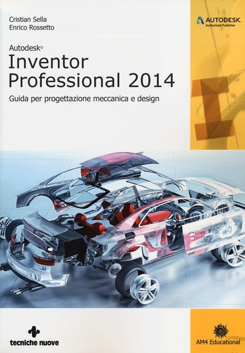 Autodesk Inventor professional 2014. Guida per progettazione meccanica e design