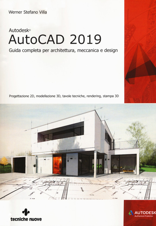 Autodesk AutoCad 2019. Guida completa per architettura, meccanica e design