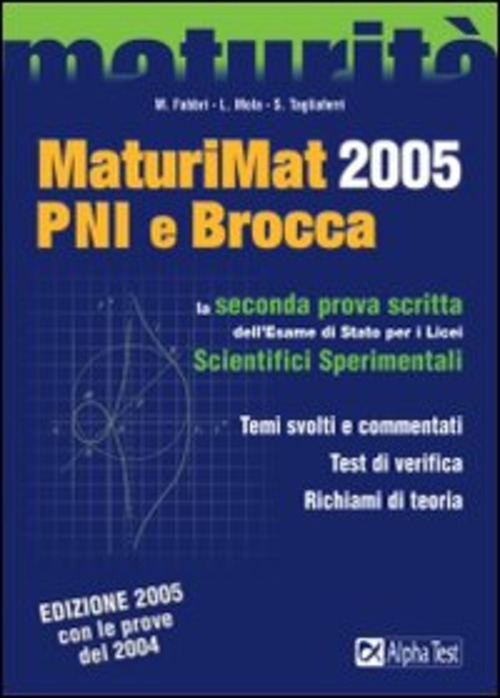 MaturiMat 2005 PNI e Brocca. La seconda prova scritta dell'esame di Stato per i Licei scientifici sperimentali