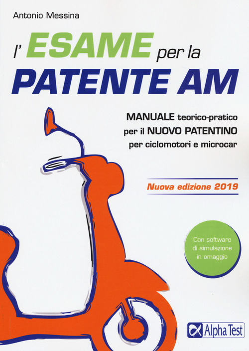 L'esame per la patente AM. Manuale teorico-pratico per il nuovo patentino per ciclomotori e microcar