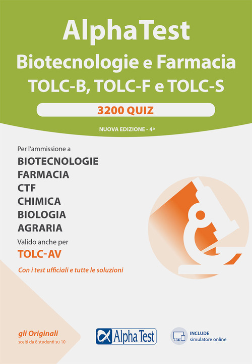 Alpha test Biotecnologie e Farmacia TOLC-B, TOLC-F e TOLC-S. 3200 quiz